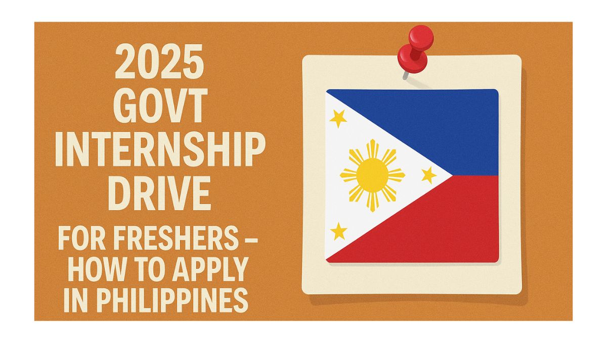 2025 Govt Internship Drive for Freshers – How to Apply in Philippines