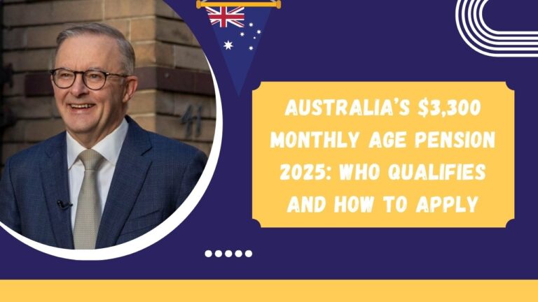 Australia’s $3,300 Monthly Age Pension 2025 Who Qualifies and How to Apply