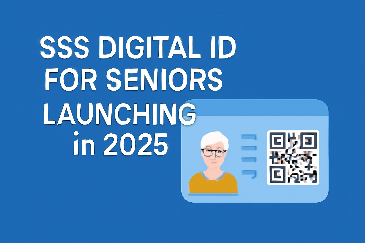 SSS Digital ID for Seniors Launching in 2025 – How to Apply for Pension Claim Access Online