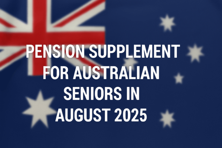 Pension Supplement for Australian Seniors in August 2025: What You Need to Know