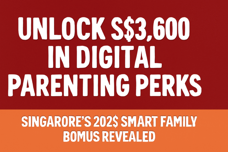 Unlock S$3,600 In Digital Parenting Perks, Singapore’s 2025 Smart Family Bonus Revealed