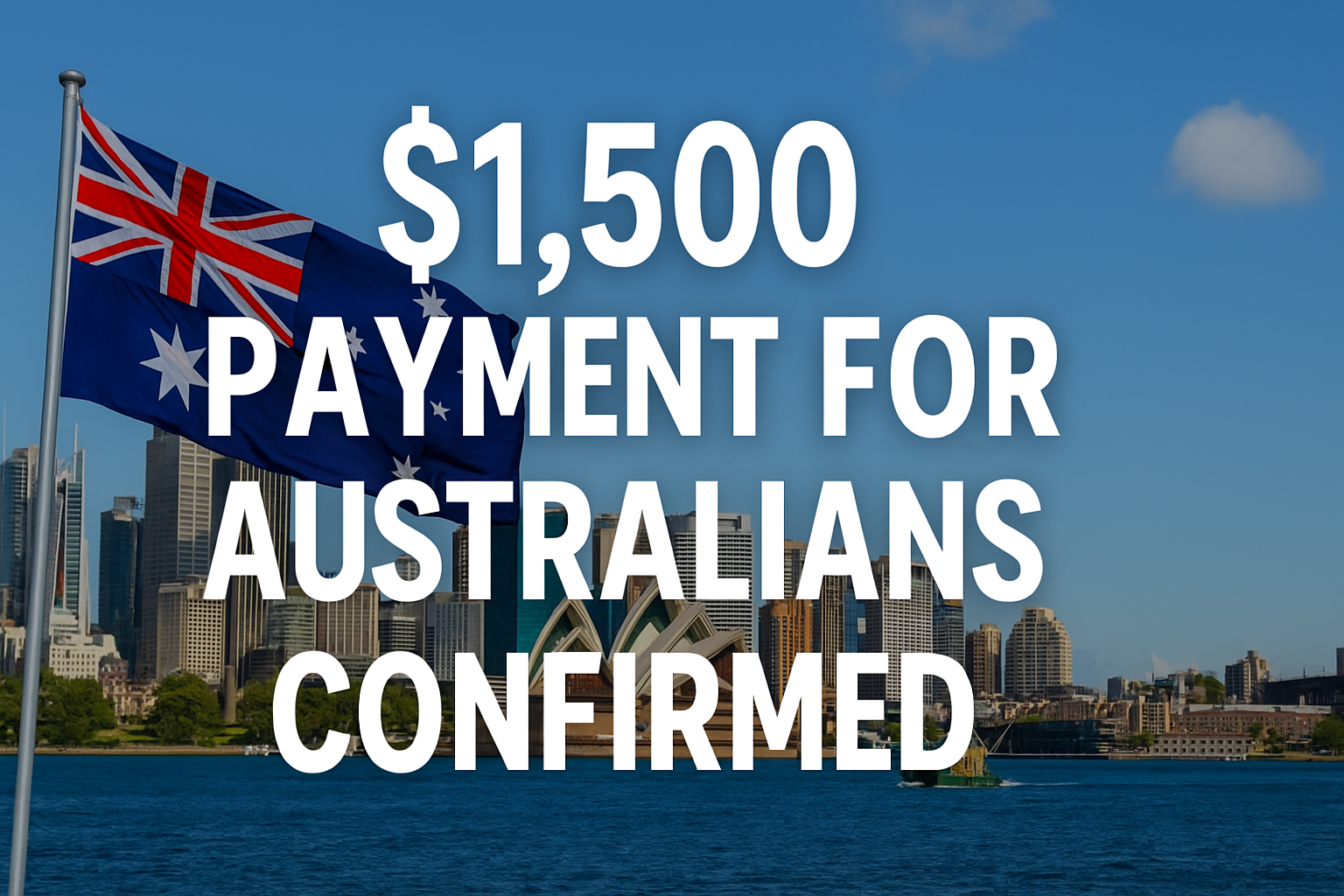 $1,500 Payment for Australians Confirmed – Who Gets It and When?