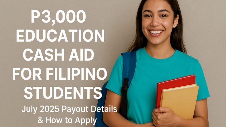 ₱3,000 Education Cash Aid for Filipino Students – July 2025 Payout Details & How to Apply