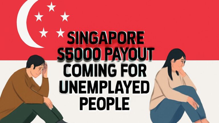 Singapore $6000 Payout Coming for Unemployed People- Check Eligibility and Payment Dates