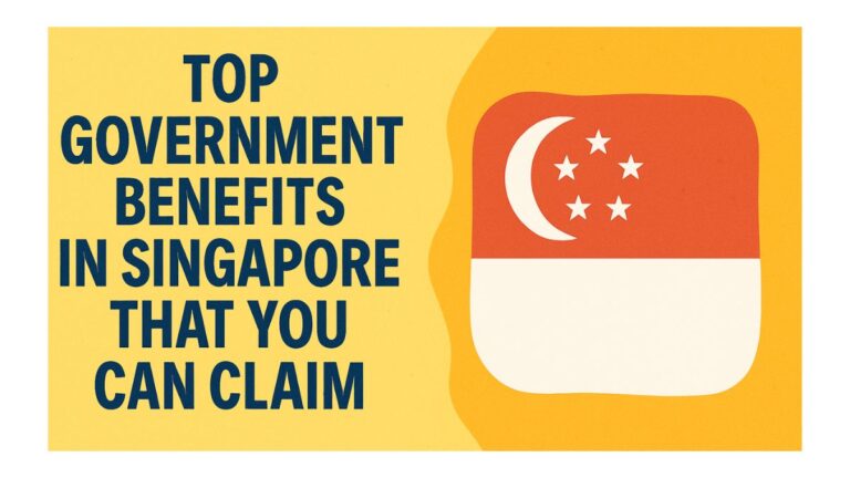 Top Government Benefits in Singapore That You Can Claim- Here’s The List